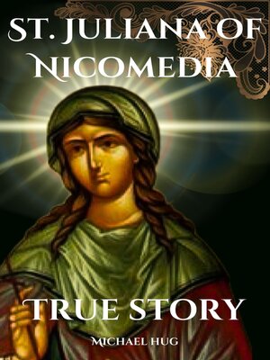 cover image of St. Juliana of Nicomedia true story